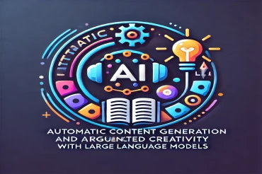 Génération Automatique de Contenu et Créativité Augmentée avec les LLMs